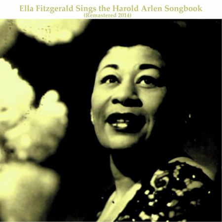 Ella Fitzgerald Sings the Harold Arlen Songbook (Remastered 2014)