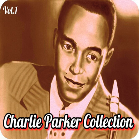 Charlie Parker Collection, Vol. 1