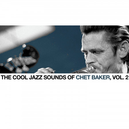 The Cool Jazz Sounds of Chet Baker, Vol. 2