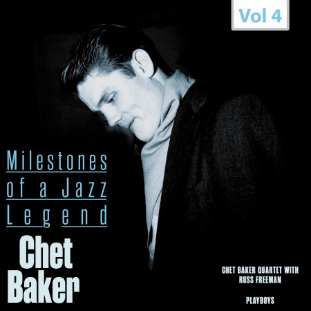Milestones of a Jazz Legend - Chet Baker, Vol. 4