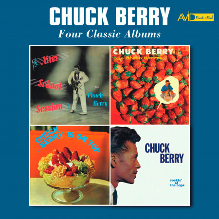 Four Classic Albums (After School Session / One Dozen Berrys / Chuck Berry Is on Top / Rockin' at the Hops) [Remastered]