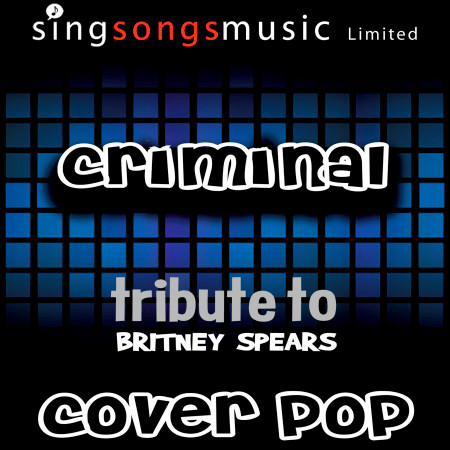 Criminal (Tribute to Britney Spears Performed By Cover Pop)