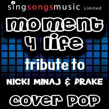 Moment 4 Life (Tribute to Nicki Minaj & Drake)