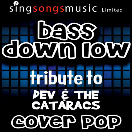 Bass Down Low (Tribute to Dev & The Cataracs)