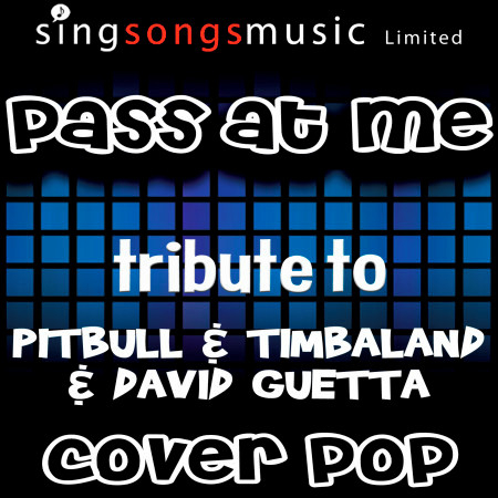 Pass At Me (Tribute to Pitbull, Timbaland & David Guetta)