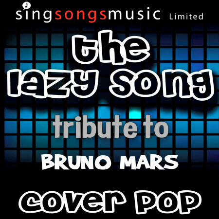 The Lazy Song (Tribute to Bruno Mars)