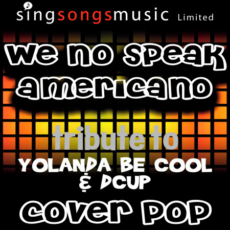 We No Speak Americano (A Tribute to Yolanda Be Cool & Dcup)