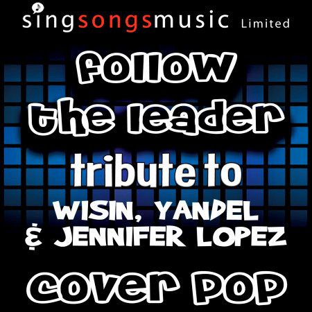 Follow the Leader (Tribute to Wisin, Yandel & Jennifer Lopez)