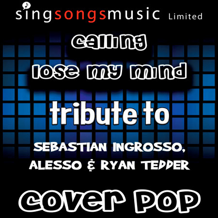 Calling (Lose My Mind) [Tribute to Sebastian Ingrosso, Alesso & Ryan Tedder]