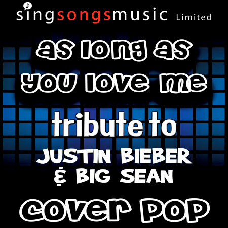 As Long As You Love Me (Tribute to Justin Bieber & Big Sean)