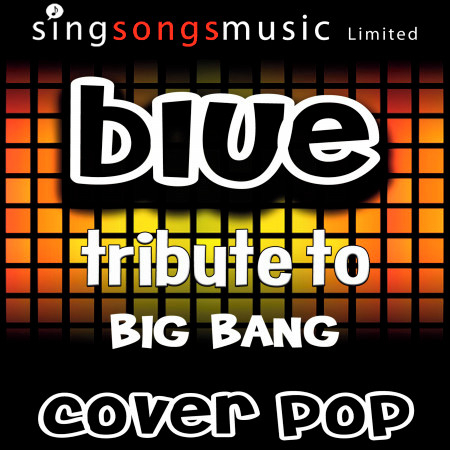 Blue (Tribute to Big Bang)