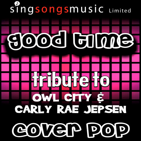 Good Time (Tribute to Owl City & Carly Rae Jepson)