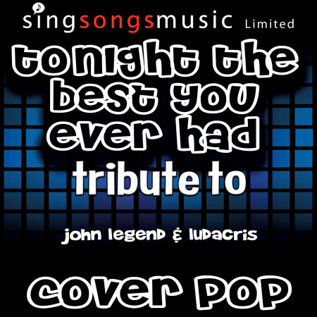 Tonight Best You Ever Had (Tribute Version)