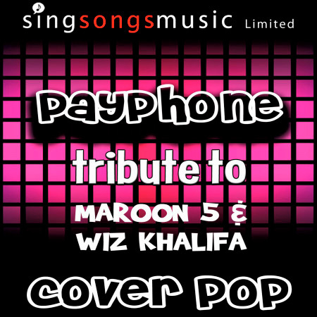 Payphone (Tribute to Maroon 5 & Wiz Khalifa)