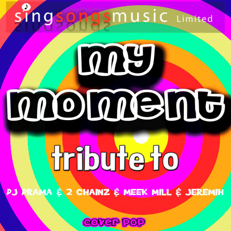 My Moment (Originally Performed By DJ Drama & 2 Chainz & Meek Mill & Jeremih) [Karaoke Audio Version]