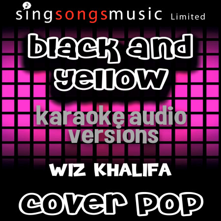 Black and Yellow (Originally Performed By Wiz Khalifa)