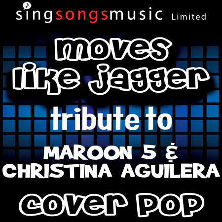 Moves Like Jagger (A Tribute to Maroon 5 & Christina Aguilera)