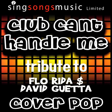 Club Can't Handle Me (Tribute to Flo Rida & David Guetta)