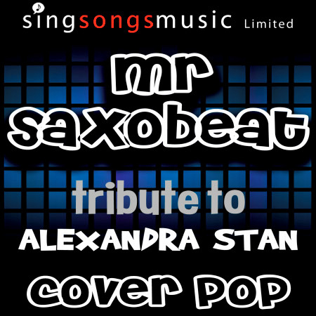 Mr Saxobeat (A Tribute to Alexandra Stan)