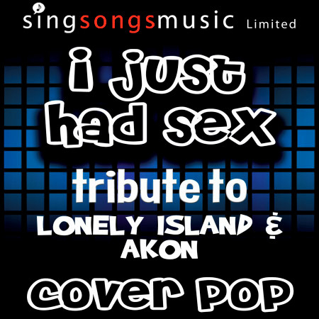 I Just Had Sex (Tribute to Lonely Island & Akon)