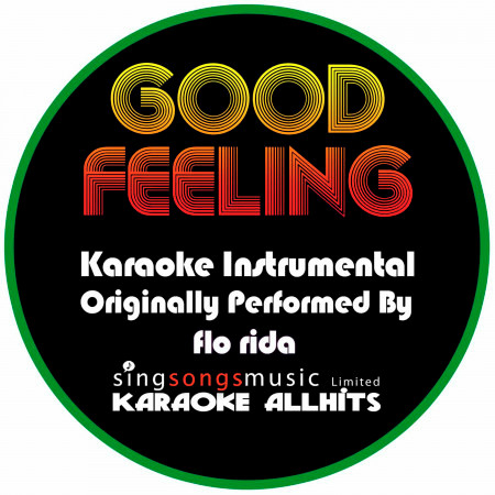 Good Feeling (Originally Performed By Flo Rida) [Karaoke Instrumental Version]