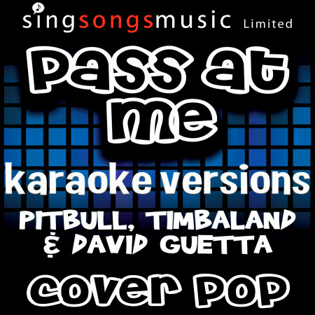 Pass At Me (Originally Performed By Timbaland, Pitbull & David Guetta) [Karaoke Versions]