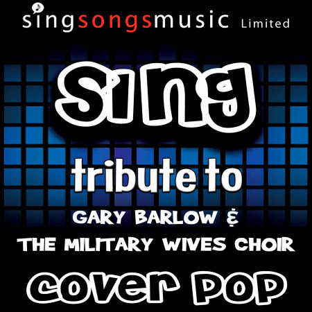 Sing (Tribute to Gary Barlow & The Military Wives Choir)