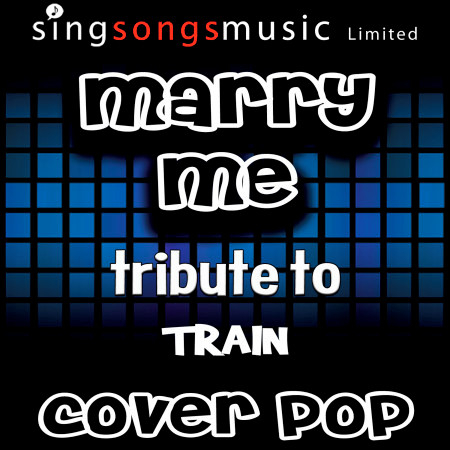 Marry Me (Tribute to Train)