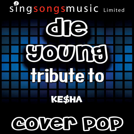 Die Young (Tribute to Ke$Ha) [Karaoke Audio Version]