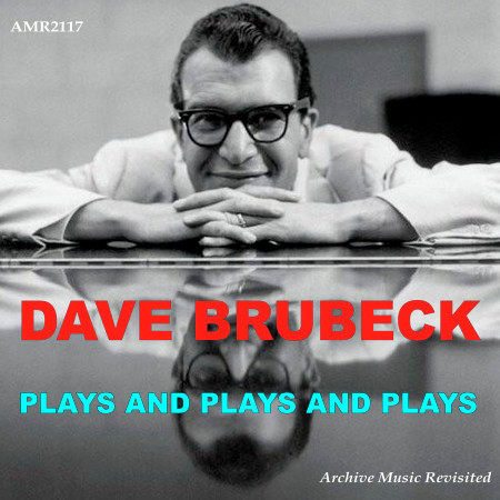 Dave Brubeck Plays And Plays And Plays