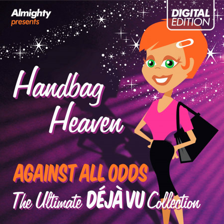 Almighty Presents: Handbag Heaven - Against All Odds (Feat. Tasmin) (The Ultimate Déjà Vu Collection)