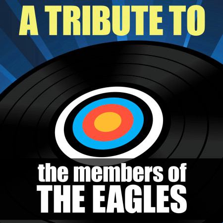 Tribute to the Members of The Eagles