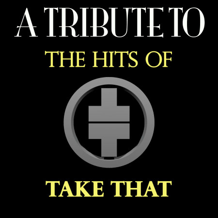Tribute to the Hits of Take That