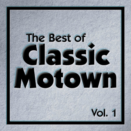 The Best of Classic Motown Vol. 1