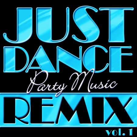 Just Dance Party Music Remix Vol. 1