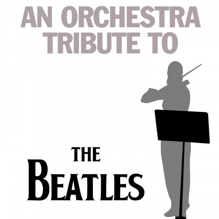 An Orchestra Tribute to the Beatles