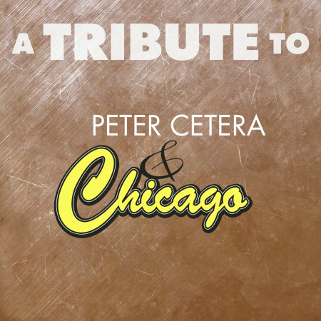 A Tribute to Peter Cetera & Chicago