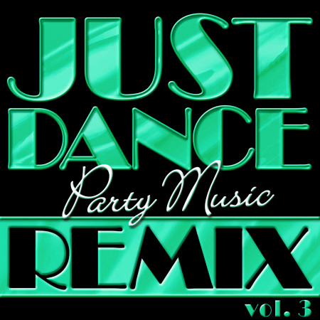 Just Dance Party Music Remix Vol. 3