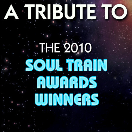 Tribute to the 2010 Soul Train Awards Winners