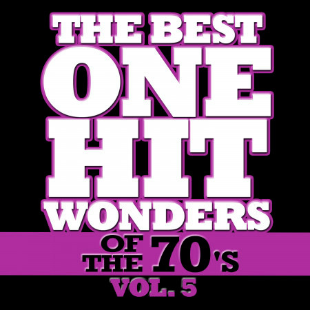The Best One Hit Wonders of the 70's, Vol. 5