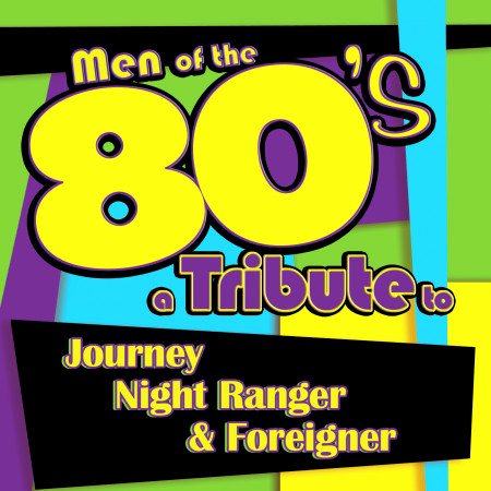 Men of the 80s: A Tribute to Journey, Night Ranger and Foreigner