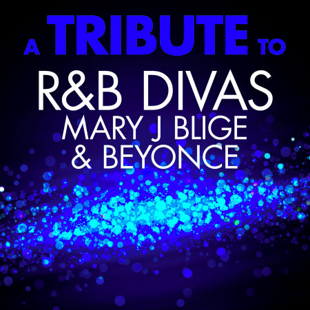 A Tribute to R&B Divas Mary J Blige & Beyonce