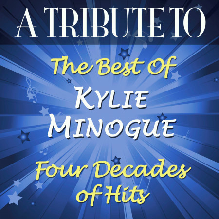 Tribute to the Best of Kylie Minogue: Four Decades of Hits