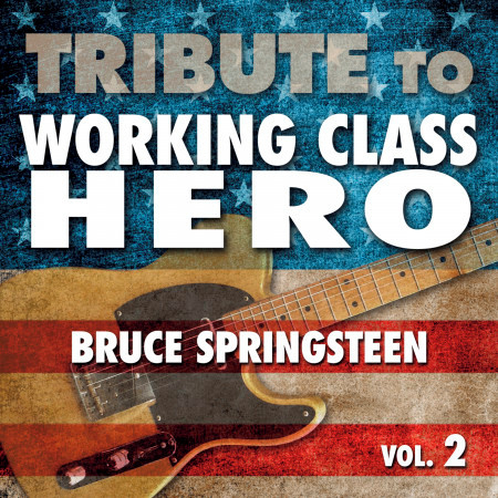 Tribute to Working Class Hero Bruce Springsteen, Vol. 2