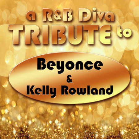 A R&B Diva Tribute to Beyonce & Kelly Rowland