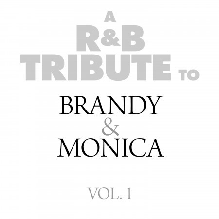 A R&B Tribute to Brandy & Monica, Vol. 1