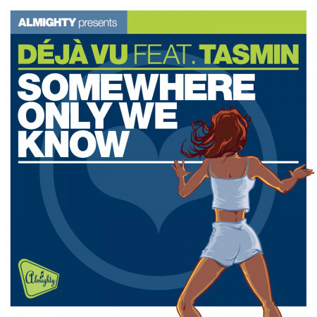 Almighty Presents: Somewhere Only We Know (feat. Tasmin) - Single