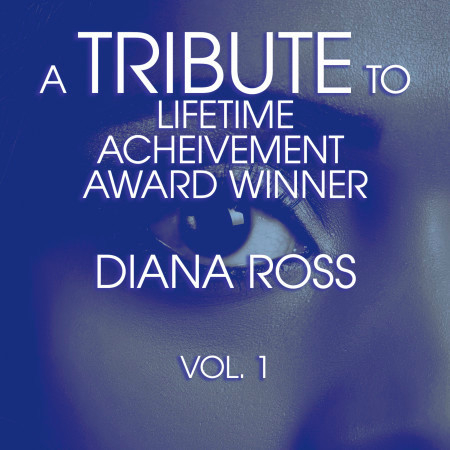 A Tribute to Lifetime Acheivement Award Winner Diana Ross, Vol. 1