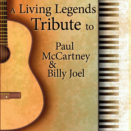 A Living Legends Tribute to Paul McCartney and Billy Joel