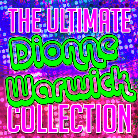 The Ultimate Dionne Warwick Collection